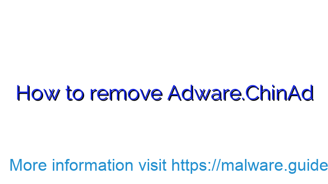 How to remove Adware.ChinAd