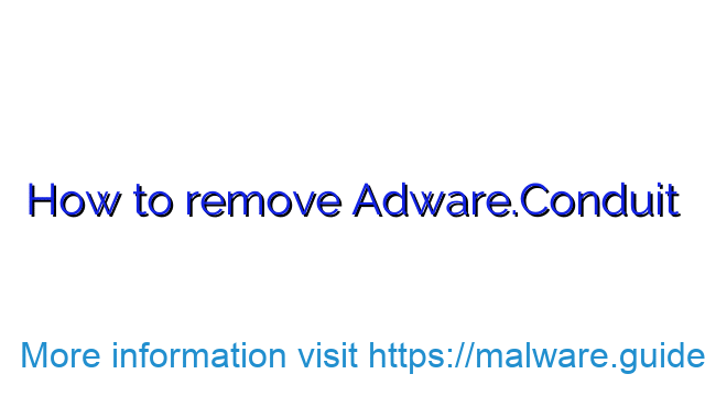 How to remove Adware.Conduit